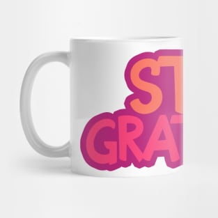 Stay grateful! Mug